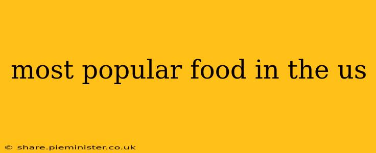 most popular food in the us