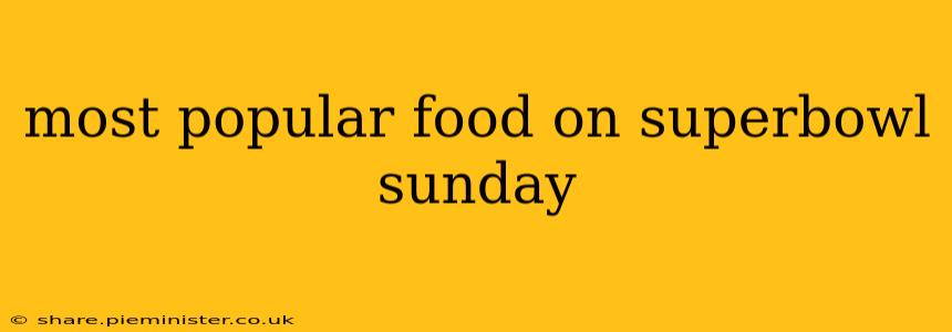 most popular food on superbowl sunday