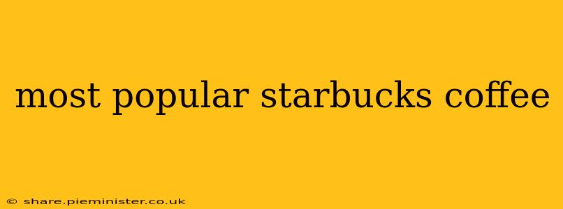 most popular starbucks coffee