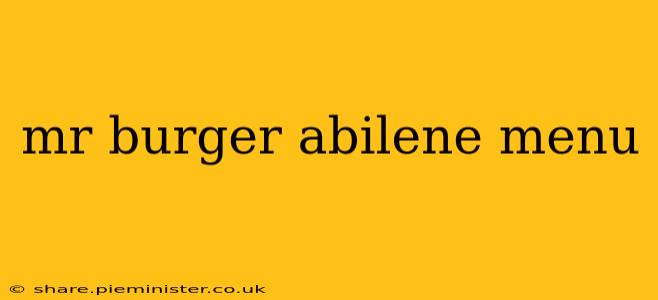 mr burger abilene menu