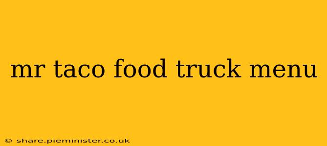 mr taco food truck menu