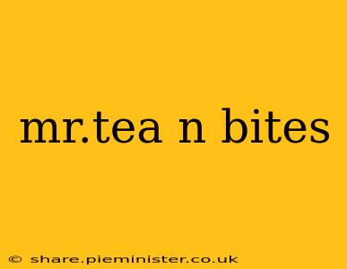 mr.tea n bites