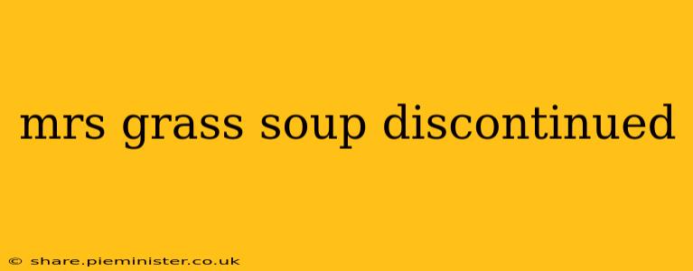 mrs grass soup discontinued
