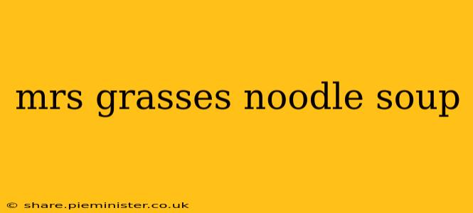 mrs grasses noodle soup