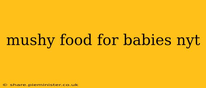 mushy food for babies nyt