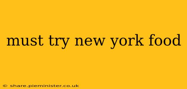 must try new york food