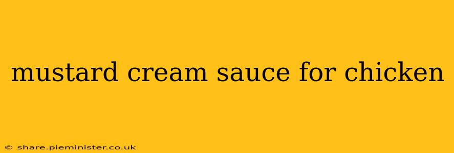 mustard cream sauce for chicken