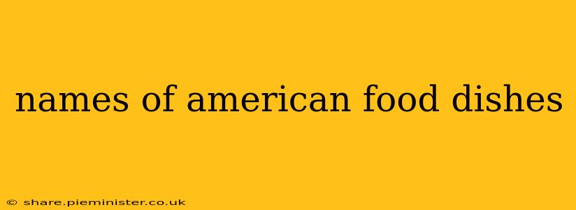 names of american food dishes