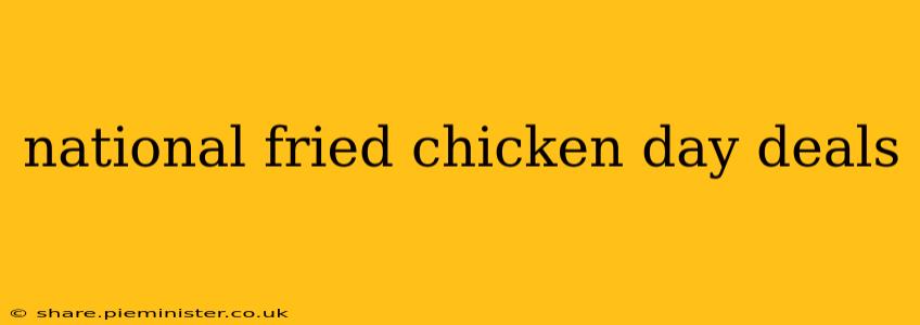 national fried chicken day deals