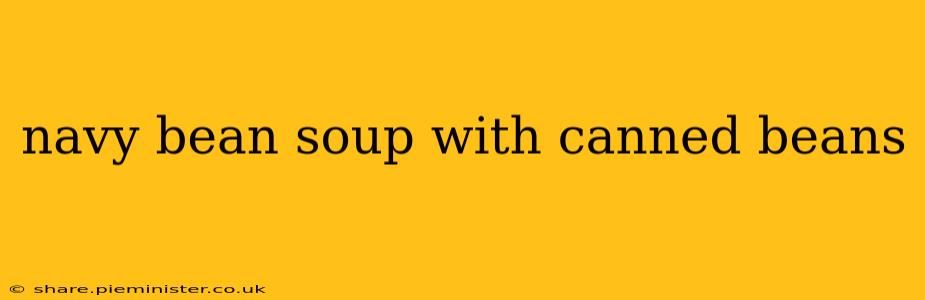 navy bean soup with canned beans