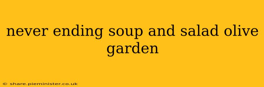 never ending soup and salad olive garden