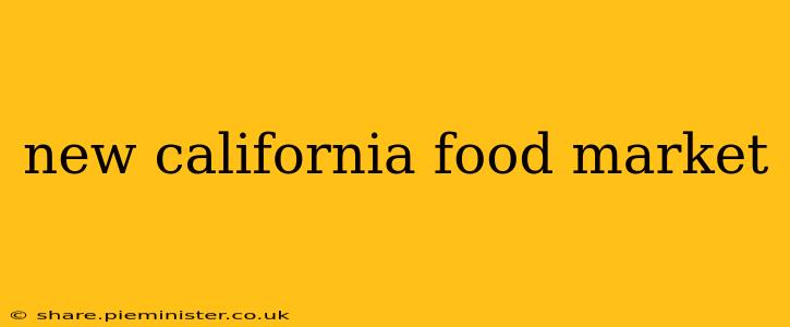 new california food market