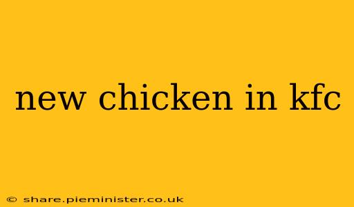 new chicken in kfc