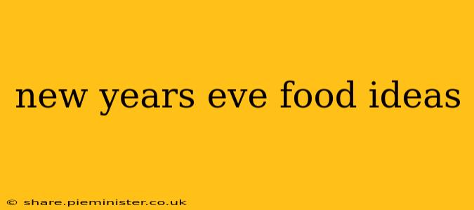new years eve food ideas