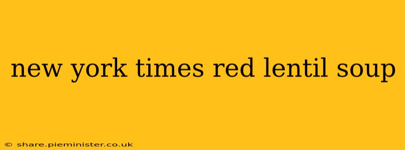 new york times red lentil soup