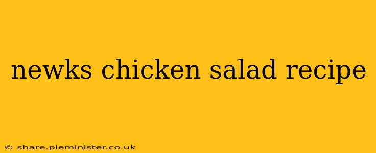 newks chicken salad recipe