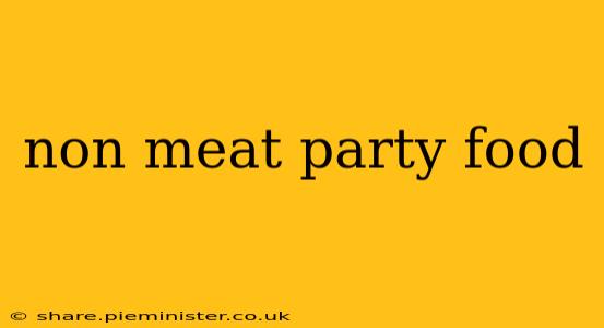 non meat party food