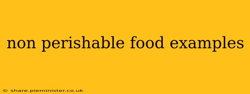 non perishable food examples