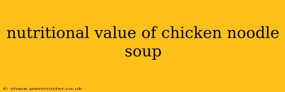 nutritional value of chicken noodle soup