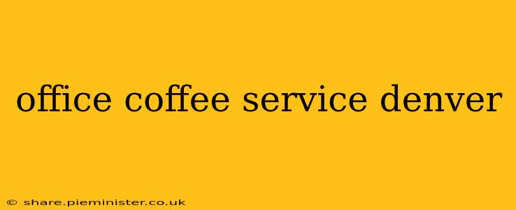 office coffee service denver