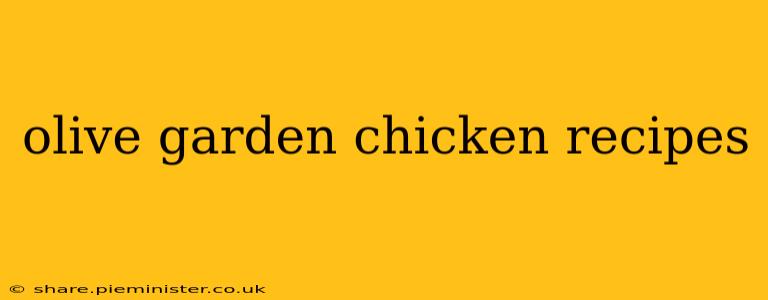 olive garden chicken recipes