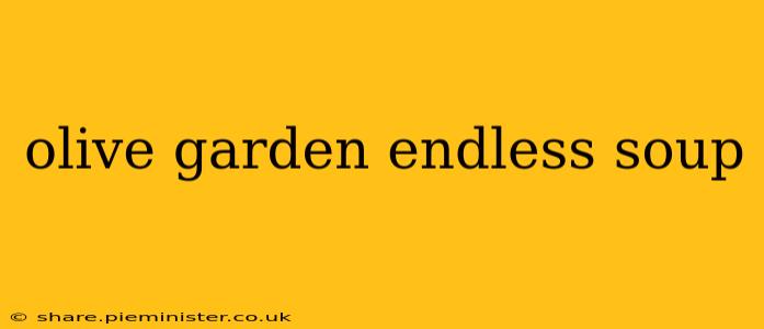olive garden endless soup