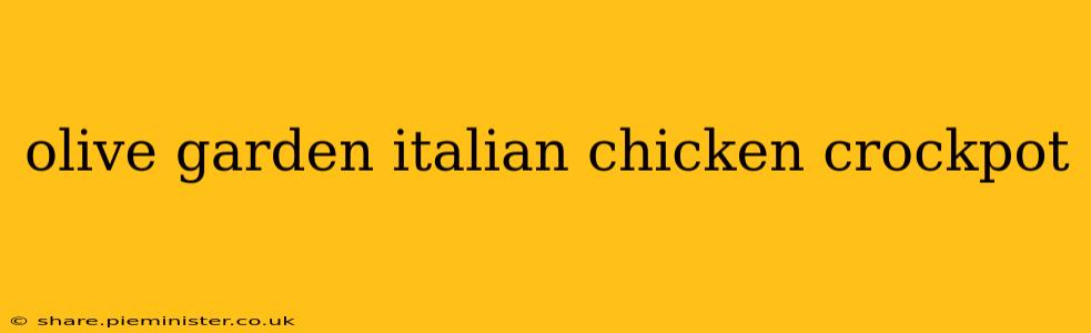 olive garden italian chicken crockpot