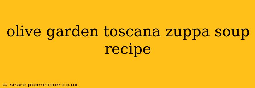 olive garden toscana zuppa soup recipe