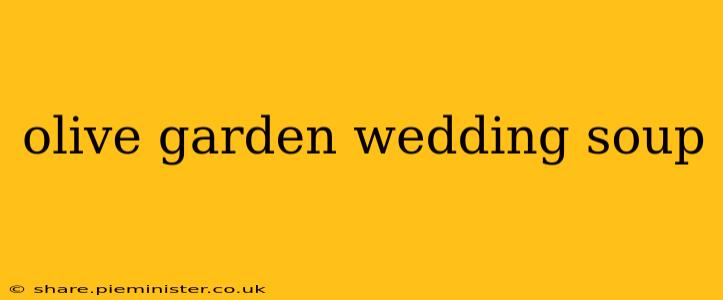 olive garden wedding soup