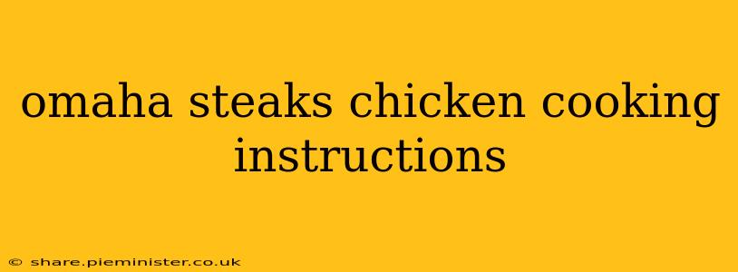 omaha steaks chicken cooking instructions