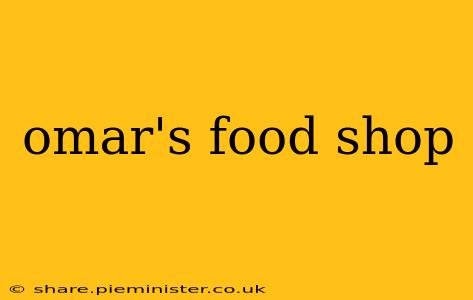omar's food shop