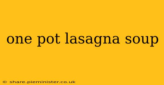 one pot lasagna soup