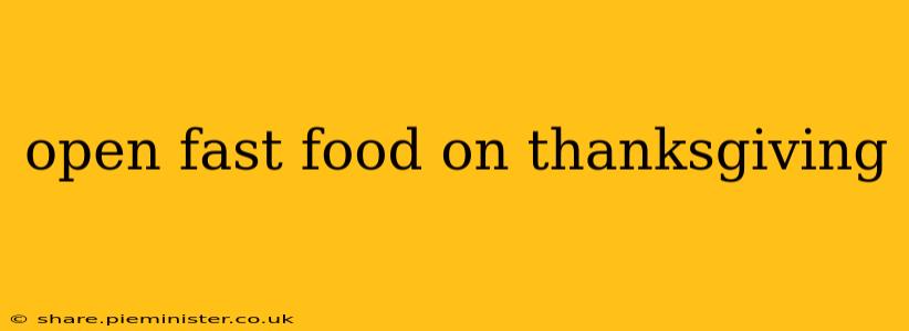 open fast food on thanksgiving