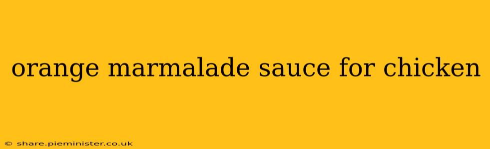 orange marmalade sauce for chicken
