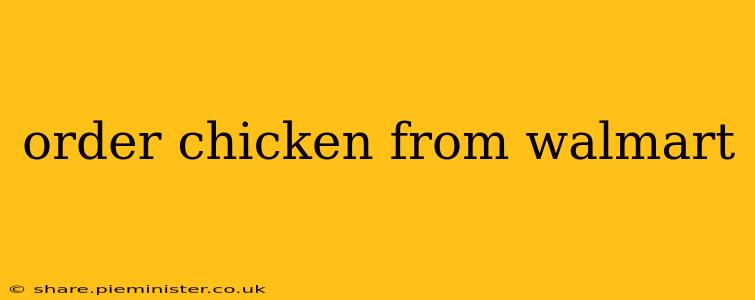 order chicken from walmart