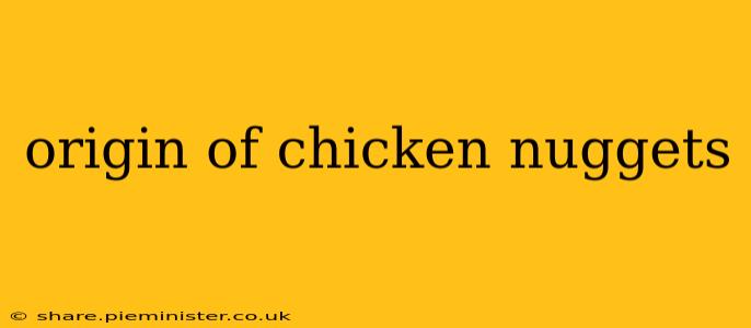 origin of chicken nuggets