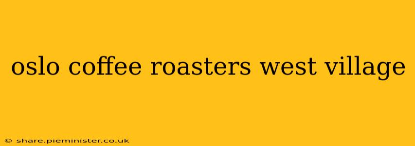 oslo coffee roasters west village