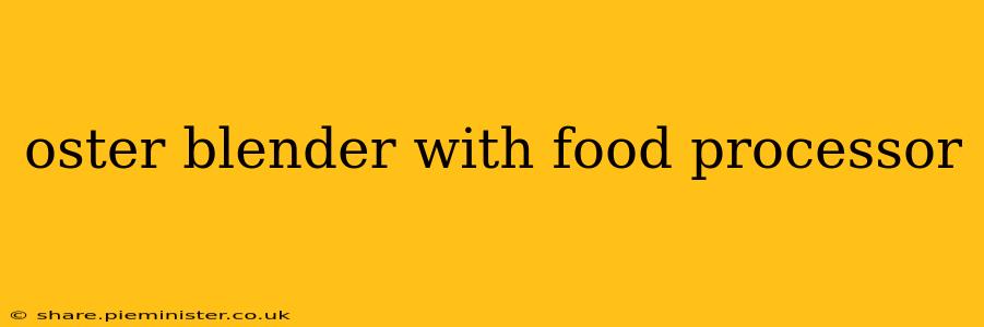 oster blender with food processor