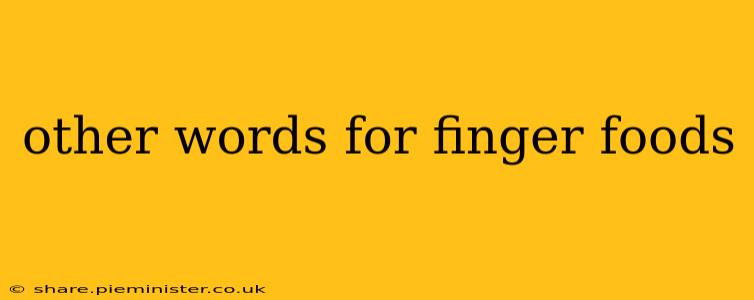other words for finger foods