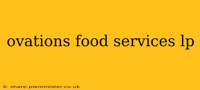 ovations food services lp