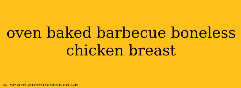 oven baked barbecue boneless chicken breast
