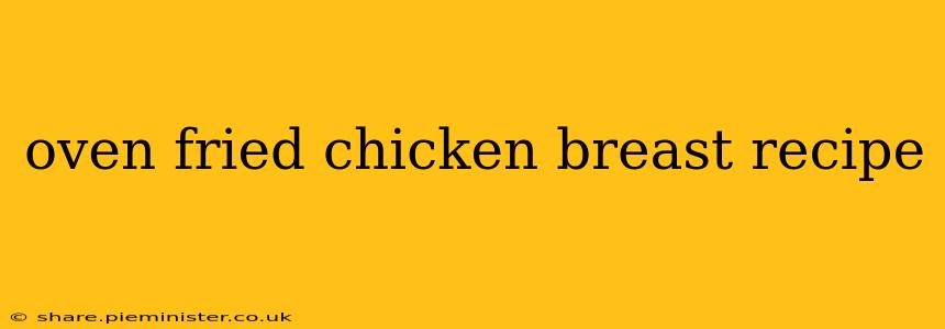 oven fried chicken breast recipe