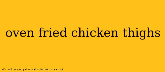 oven fried chicken thighs