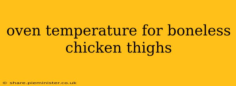 oven temperature for boneless chicken thighs