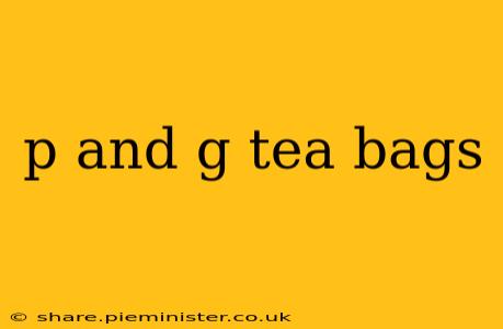 p and g tea bags