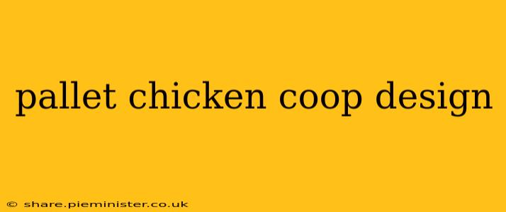 pallet chicken coop design