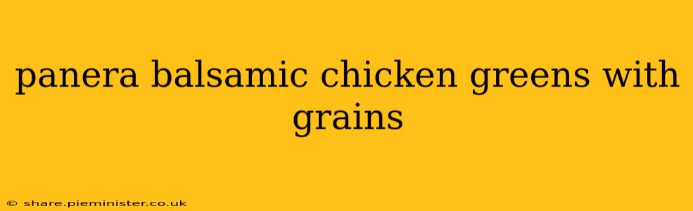 panera balsamic chicken greens with grains