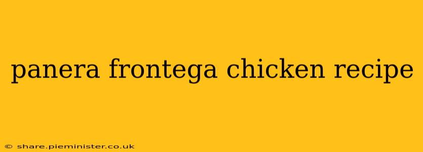panera frontega chicken recipe