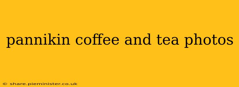 pannikin coffee and tea photos