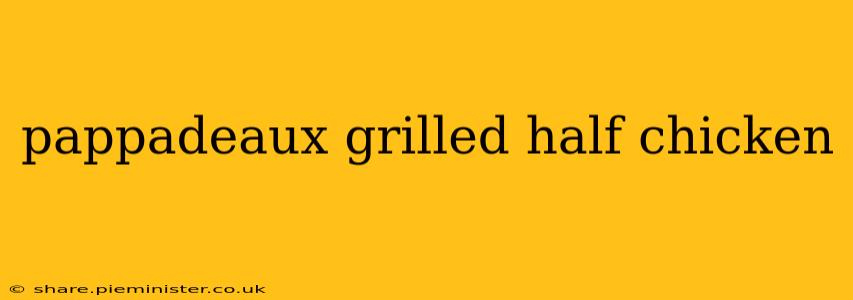 pappadeaux grilled half chicken